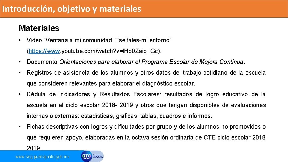 Introducción, objetivo y materiales Materiales • Video “Ventana a mi comunidad. Tseltales-mi entorno” (https: