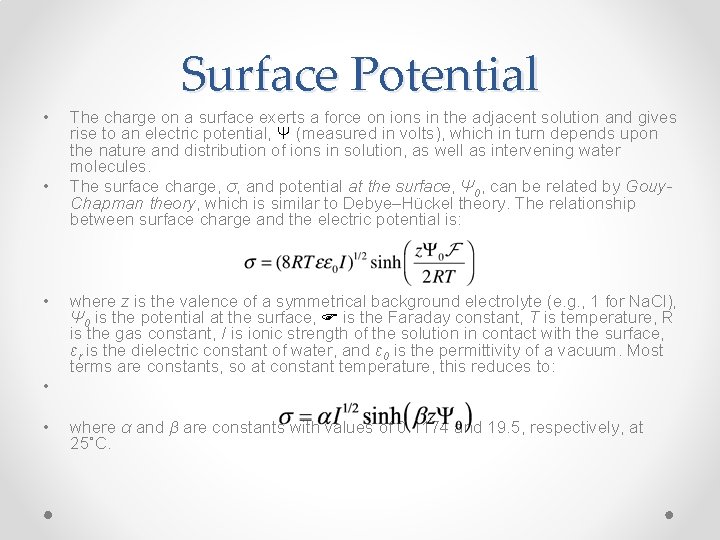 Surface Potential • • • The charge on a surface exerts a force on