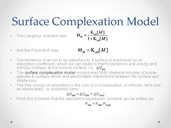 Surface Complexation Model • The Langmuir Isotherm was • and the Freundlich was: •