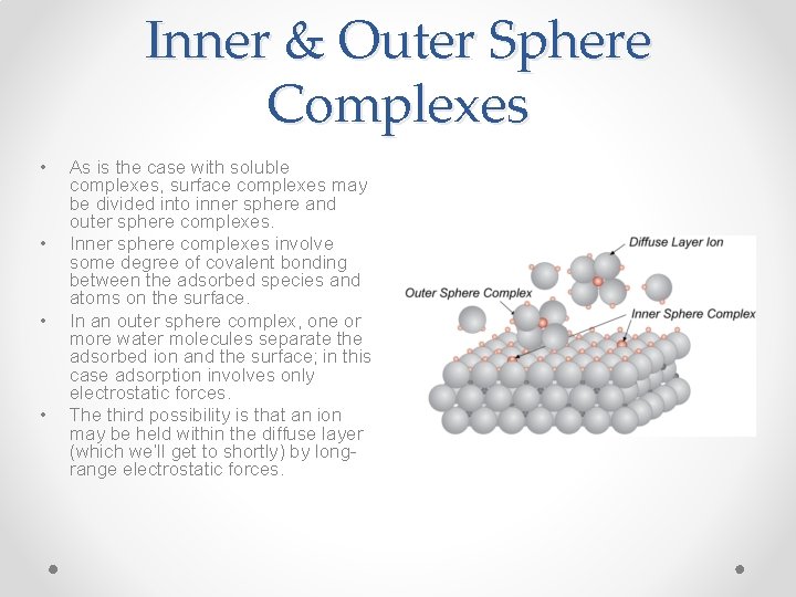Inner & Outer Sphere Complexes • • As is the case with soluble complexes,