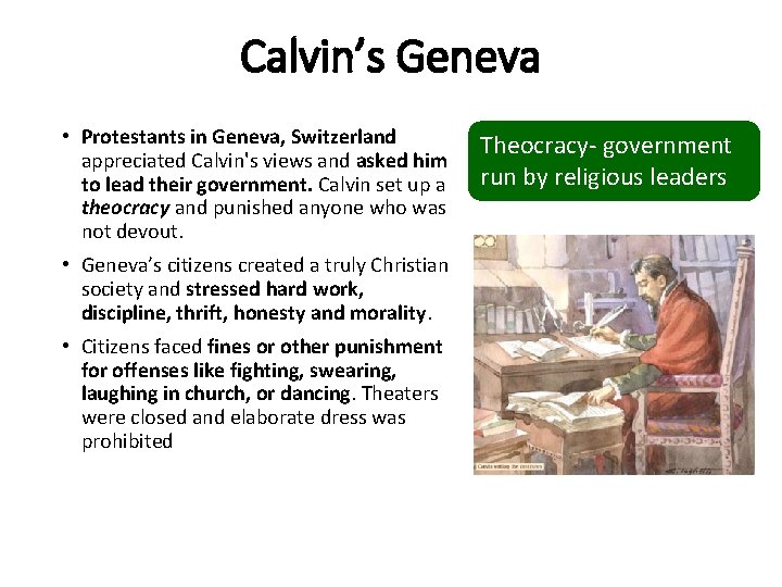 Calvin’s Geneva • Protestants in Geneva, Switzerland appreciated Calvin's views and asked him to