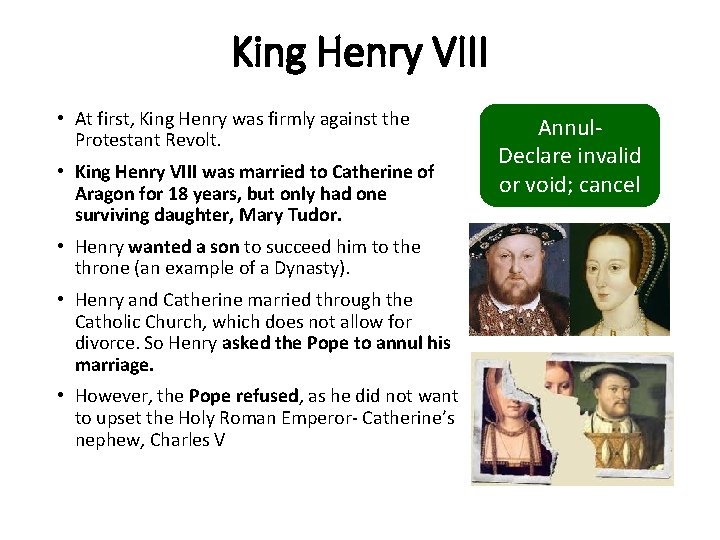 King Henry VIII • At first, King Henry was firmly against the Protestant Revolt.