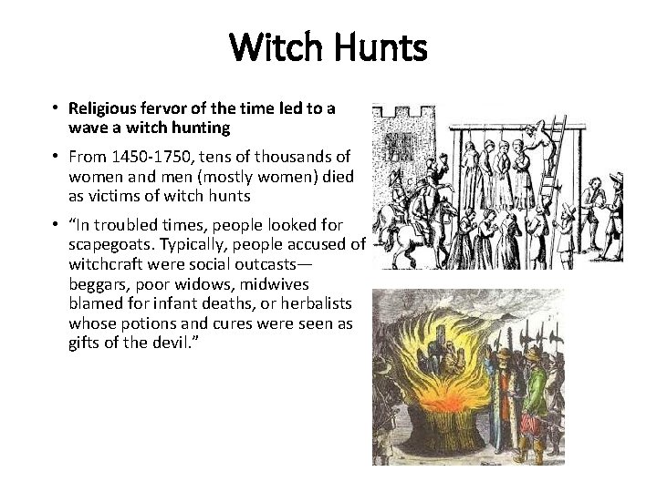 Witch Hunts • Religious fervor of the time led to a wave a witch