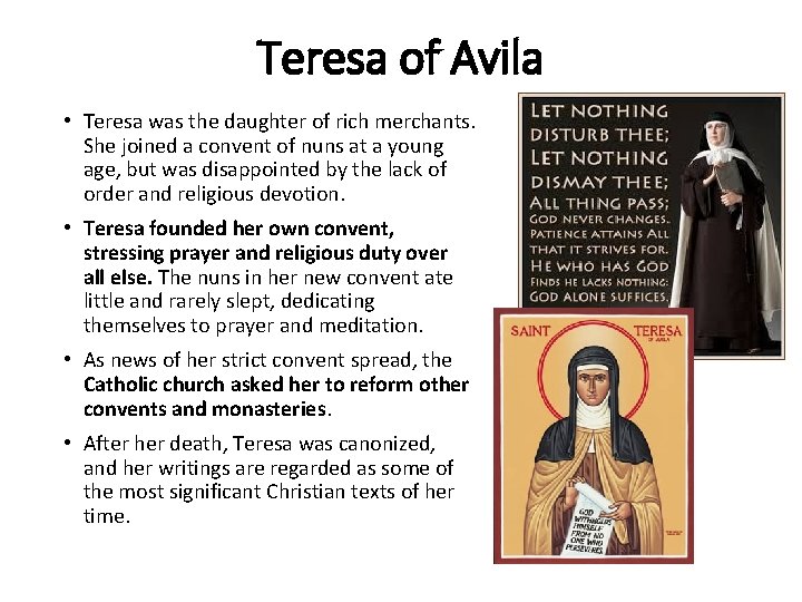 Teresa of Avila • Teresa was the daughter of rich merchants. She joined a