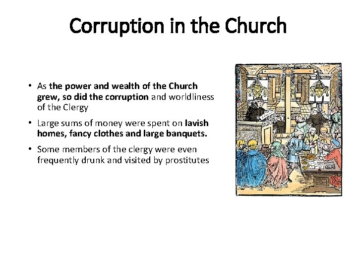 Corruption in the Church • As the power and wealth of the Church grew,