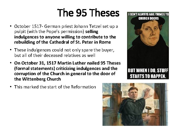 The 95 Theses • October 1517 - German priest Johann Tetzel set up a