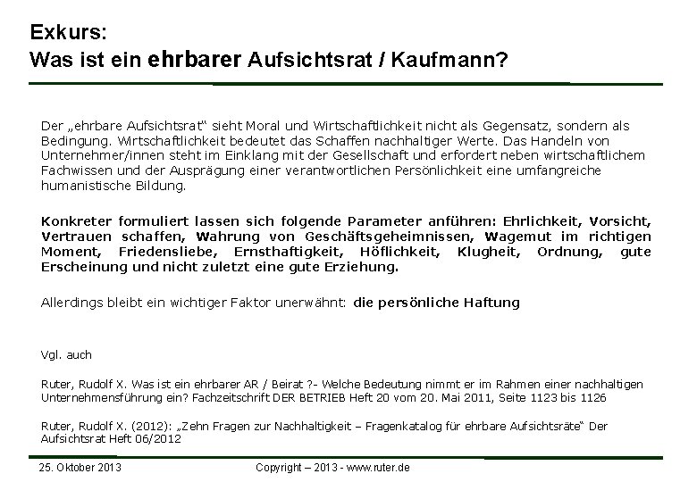 Exkurs: Was ist ein ehrbarer Aufsichtsrat / Kaufmann? Der „ehrbare Aufsichtsrat“ sieht Moral und