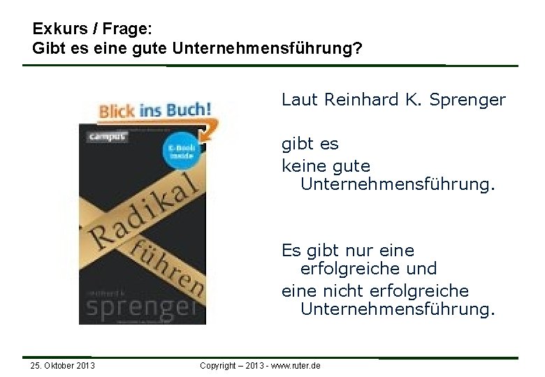 Exkurs / Frage: Gibt es eine gute Unternehmensführung? Laut Reinhard K. Sprenger gibt es