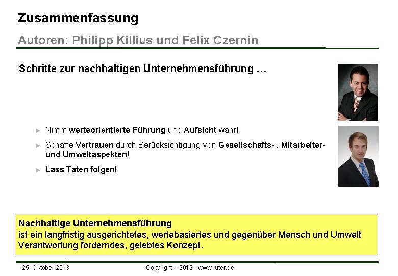 Zusammenfassung Autoren: Philipp Killius und Felix Czernin Schritte zur nachhaltigen Unternehmensführung … ► Nimm