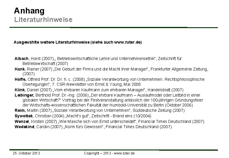 Anhang Literaturhinweise Ausgewählte weitere Literaturhinweise (siehe auch www. ruter. de) Albach, Horst (2007) „