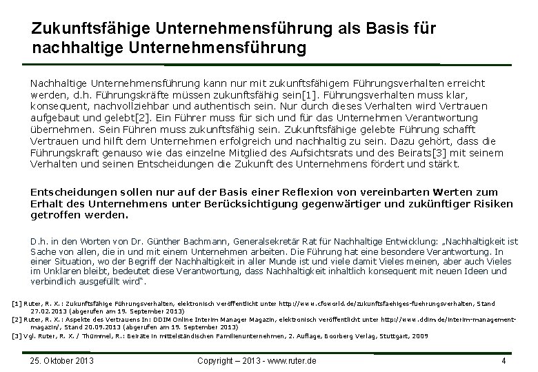 Zukunftsfähige Unternehmensführung als Basis für nachhaltige Unternehmensführung Nachhaltige Unternehmensführung kann nur mit zukunftsfähigem Führungsverhalten Zukunftsfähige Unternehmensführung als Basis für nachhaltige Unternehmensführung Nachhaltige Unternehmensführung kann nur mit zukunftsfähigem Führungsverhalten