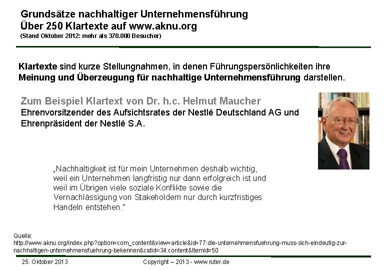 Grundsätze nachhaltiger Unternehmensführung Über 250 Klartexte auf www. aknu. org (Stand Oktober 2012: mehr Grundsätze nachhaltiger Unternehmensführung Über 250 Klartexte auf www. aknu. org (Stand Oktober 2012: mehr