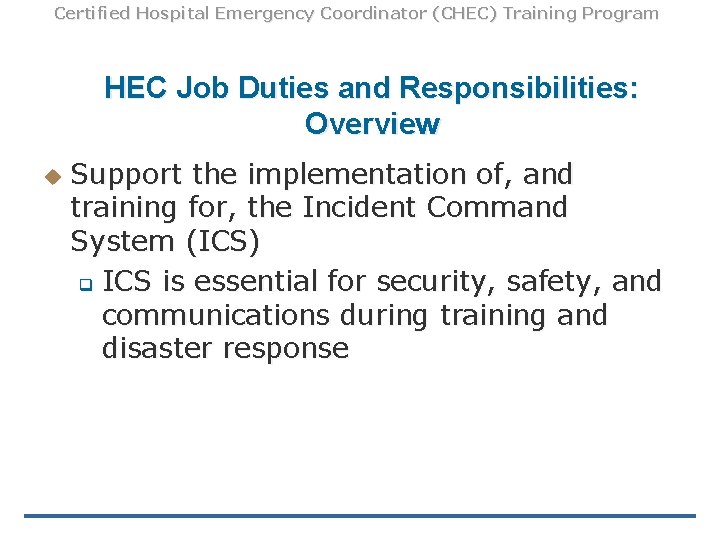 Certified Hospital Emergency Coordinator (CHEC) Training Program HEC Job Duties and Responsibilities: Overview u