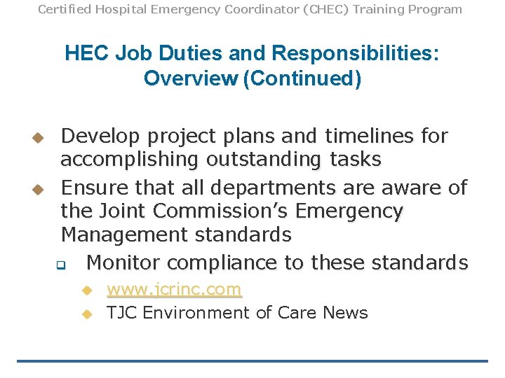 Certified Hospital Emergency Coordinator (CHEC) Training Program HEC Job Duties and Responsibilities: Overview (Continued)