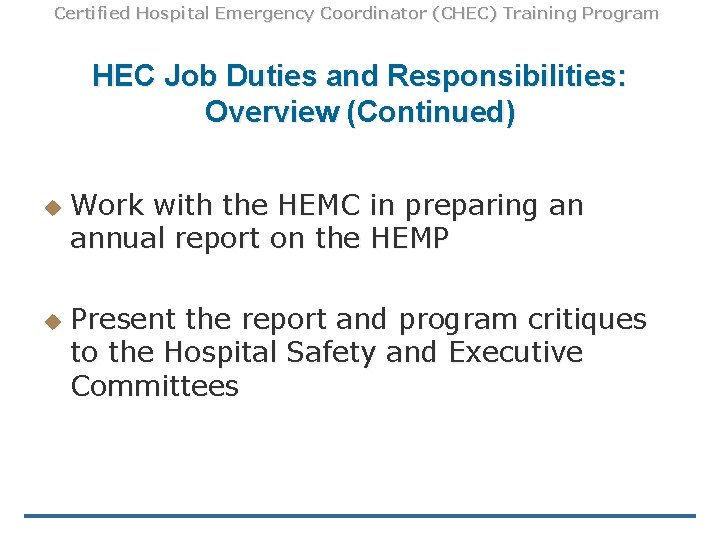 Certified Hospital Emergency Coordinator (CHEC) Training Program HEC Job Duties and Responsibilities: Overview (Continued)