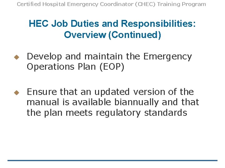 Certified Hospital Emergency Coordinator (CHEC) Training Program HEC Job Duties and Responsibilities: Overview (Continued)