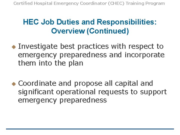 Certified Hospital Emergency Coordinator (CHEC) Training Program HEC Job Duties and Responsibilities: Overview (Continued)