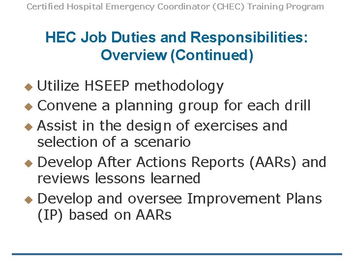 Certified Hospital Emergency Coordinator (CHEC) Training Program HEC Job Duties and Responsibilities: Overview (Continued)