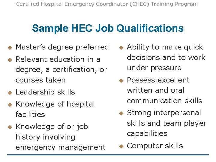 Certified Hospital Emergency Coordinator (CHEC) Training Program Sample HEC Job Qualifications u Master’s degree