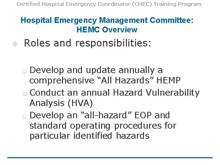 Certified Hospital Emergency Coordinator (CHEC) Training Program Hospital Emergency Management Committee: HEMC Overview u