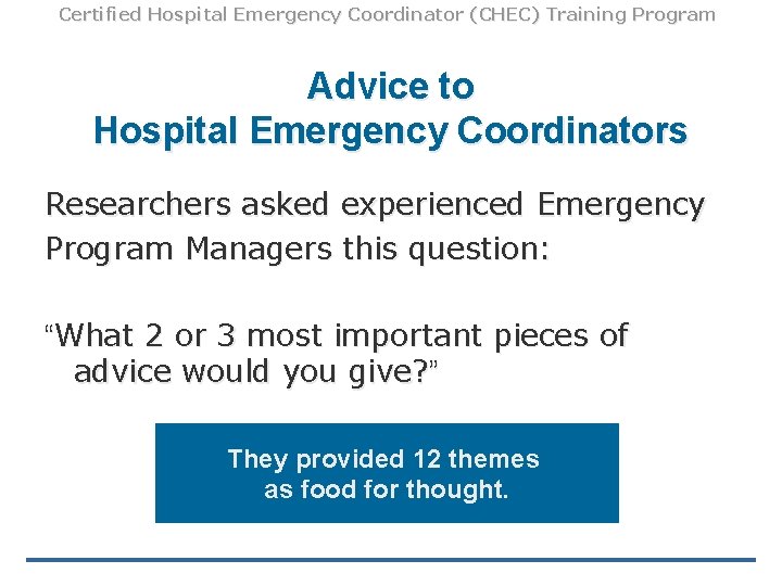 Certified Hospital Emergency Coordinator (CHEC) Training Program Advice to Hospital Emergency Coordinators Researchers asked