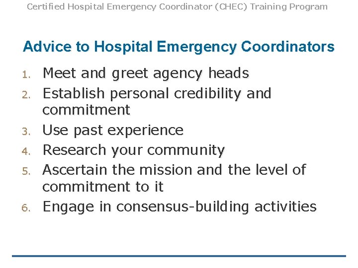 Certified Hospital Emergency Coordinator (CHEC) Training Program Advice to Hospital Emergency Coordinators 1. 2.