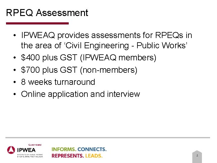 RPEQ Assessment • IPWEAQ provides assessments for RPEQs in the area of ‘Civil Engineering RPEQ Assessment • IPWEAQ provides assessments for RPEQs in the area of ‘Civil Engineering
