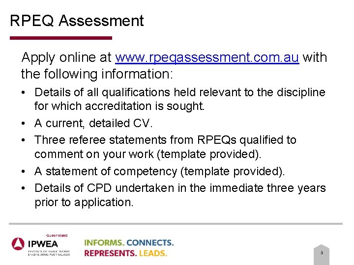RPEQ Assessment Apply online at www. rpeqassessment. com. au with the following information: • RPEQ Assessment Apply online at www. rpeqassessment. com. au with the following information: •