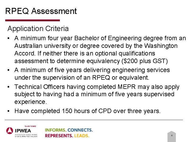 RPEQ Assessment Application Criteria • A minimum four year Bachelor of Engineering degree from RPEQ Assessment Application Criteria • A minimum four year Bachelor of Engineering degree from