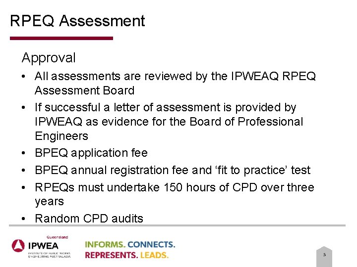 RPEQ Assessment Approval • All assessments are reviewed by the IPWEAQ RPEQ Assessment Board RPEQ Assessment Approval • All assessments are reviewed by the IPWEAQ RPEQ Assessment Board