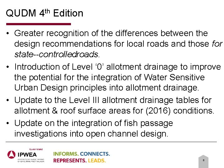 QUDM 4 th Edition • Greater recognition of the differences between the design recommendations QUDM 4 th Edition • Greater recognition of the differences between the design recommendations