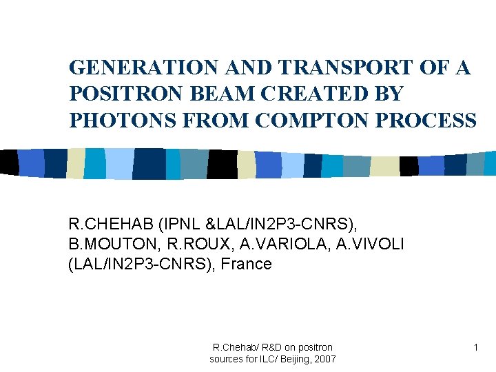 GENERATION AND TRANSPORT OF A POSITRON BEAM CREATED BY PHOTONS FROM COMPTON PROCESS R.