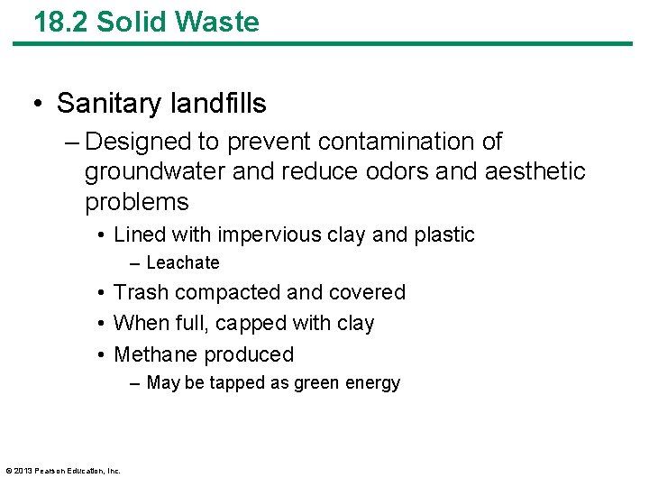 18. 2 Solid Waste • Sanitary landfills – Designed to prevent contamination of groundwater
