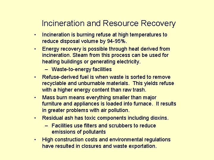 Incineration and Resource Recovery • • • Incineration is burning refuse at high temperatures