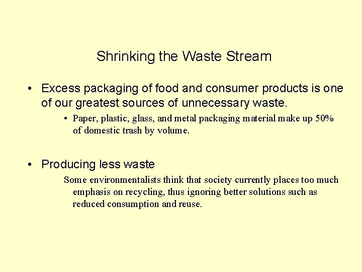 Shrinking the Waste Stream • Excess packaging of food and consumer products is one