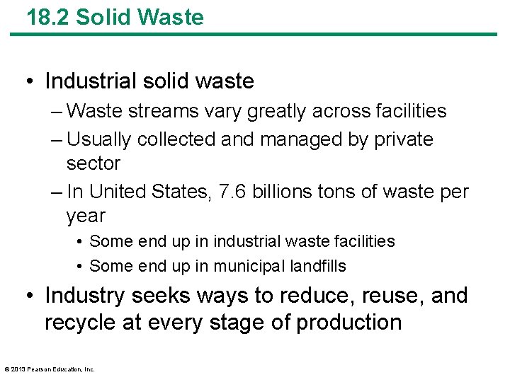 18. 2 Solid Waste • Industrial solid waste – Waste streams vary greatly across
