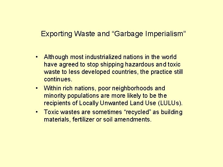 Exporting Waste and “Garbage Imperialism” • Although most industrialized nations in the world have