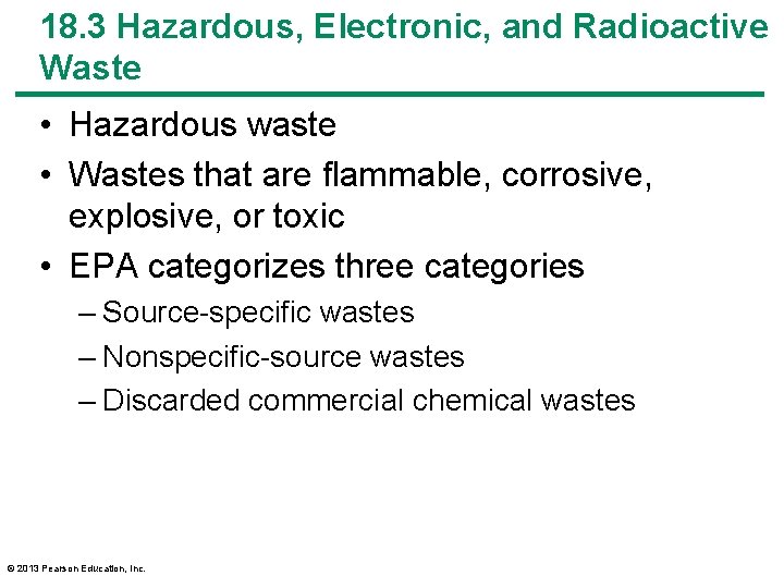 18. 3 Hazardous, Electronic, and Radioactive Waste • Hazardous waste • Wastes that are
