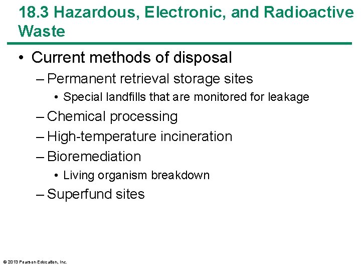 18. 3 Hazardous, Electronic, and Radioactive Waste • Current methods of disposal – Permanent