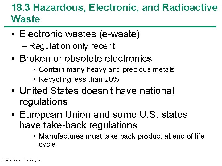 18. 3 Hazardous, Electronic, and Radioactive Waste • Electronic wastes (e-waste) – Regulation only