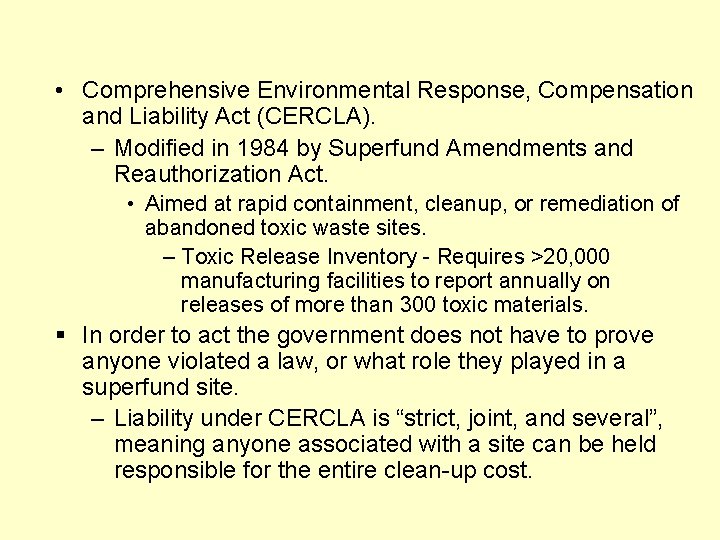  • Comprehensive Environmental Response, Compensation and Liability Act (CERCLA). – Modified in 1984
