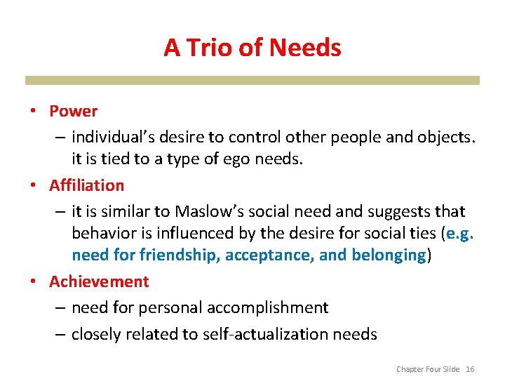 A Trio of Needs • Power – individual’s desire to control other people and