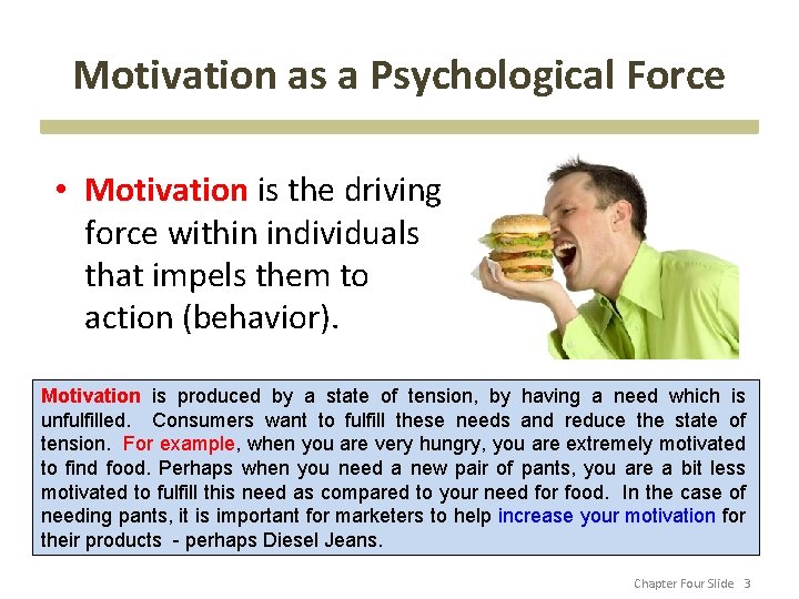 Motivation as a Psychological Force • Motivation is the driving force within individuals that