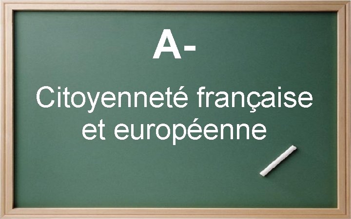 ACitoyenneté française et européenne 