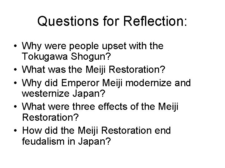 Questions for Reflection: • Why were people upset with the Tokugawa Shogun? • What
