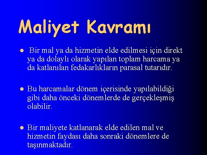 Maliyet Kavramı l Bir mal ya da hizmetin elde edilmesi için direkt ya da