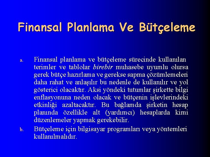 Finansal Planlama Ve Bütçeleme a. b. Finansal planlama ve bütçeleme sürecinde kullanılan terimler ve