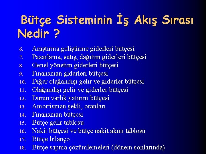 Bütçe Sisteminin İş Akış Sırası Nedir ? 6. 7. 8. 9. 10. 11. 12.