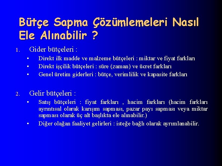Bütçe Sapma Ele Alınabilir Çözümlemeleri Nasıl ? Gider bütçeleri : 1. • • •