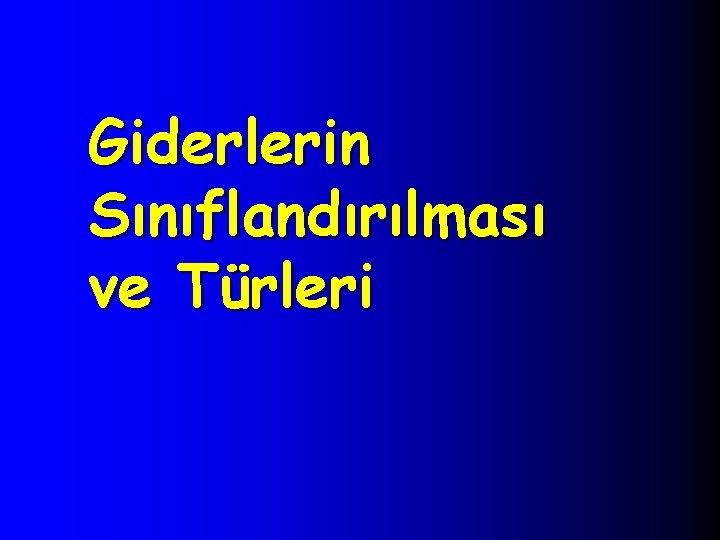 Giderlerin Sınıflandırılması ve Türleri 
